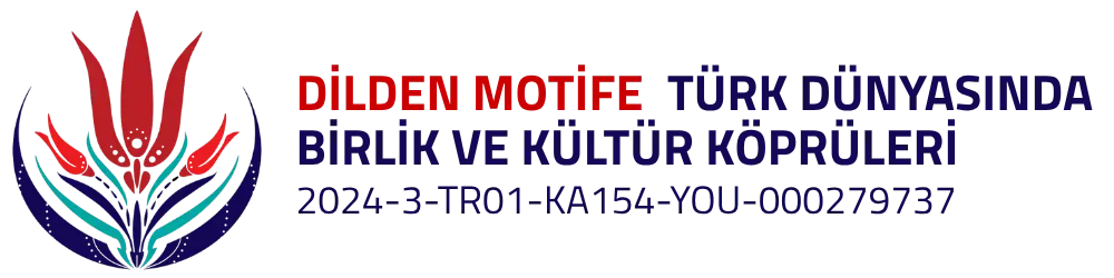 Dilden Motife Türk Dünyasında Birlik ve Kültür Köprüleri